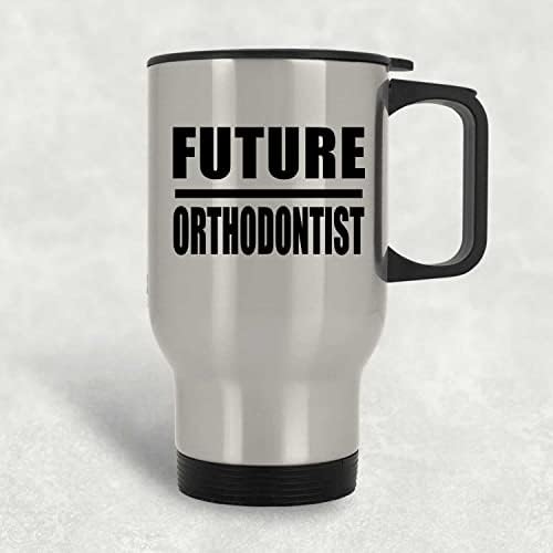 Designsify Gelecek Ortodontist, Gümüş Seyahat kupa 14 oz Paslanmaz Çelik termos kupa, Hediyeler için Doğum Günü Yıldönümü